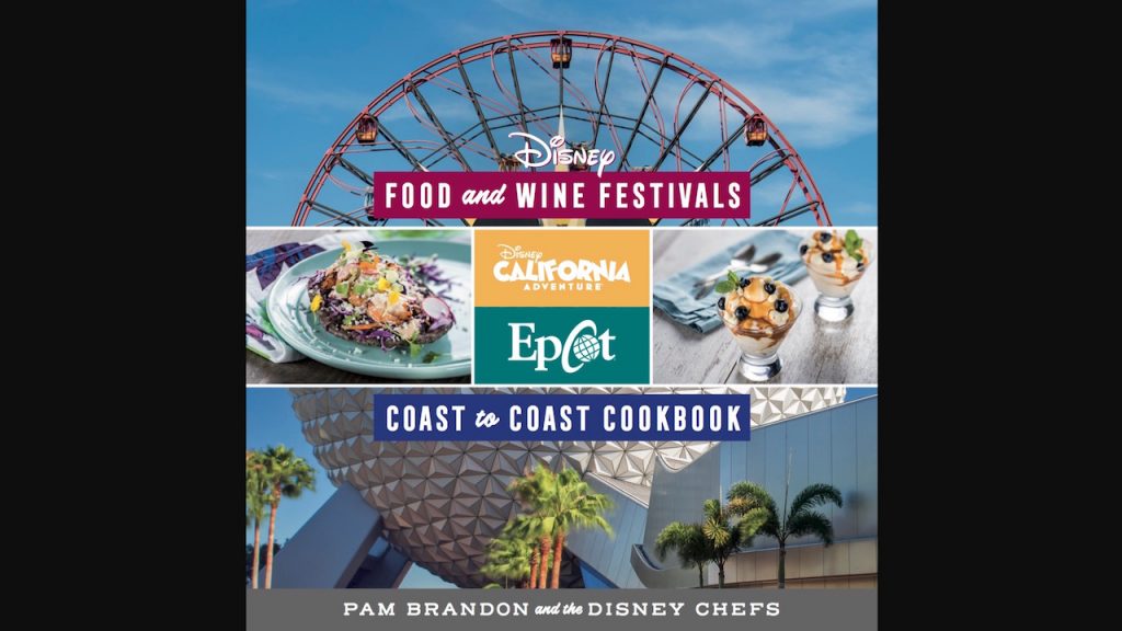 2017 Disney Food & Wine Cookbook Shares Recipes Coast to Coast